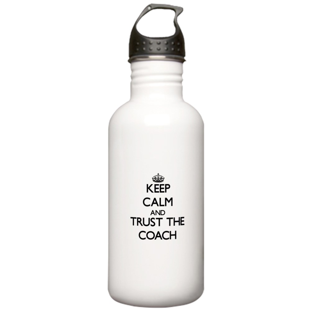 CafePress Keep Calm And Trust The Coach Water Bottle Stainless