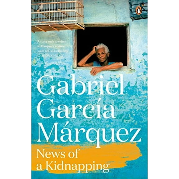 News of a Kidnapping Gabriel Garcia Marquez (Paperback)