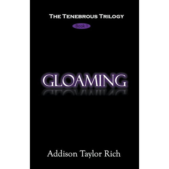 The Tenebrous Trilogy Gloaming, Book 1, (Paperback)