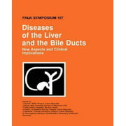 Diseases of the Liver and the Bile Ducts: New Aspects and Clinical Implications (Falk Symposium)