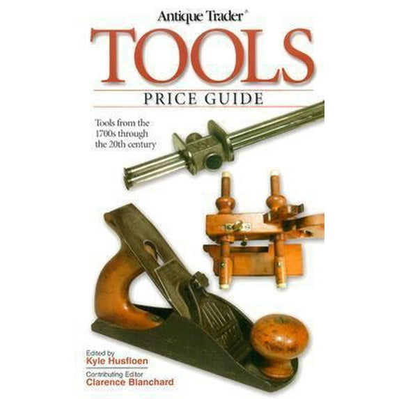 Pre-Owned Antique Trader Tools Price Guide (Paperback) 0873497082 9780873497084