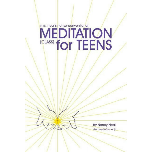 mrs. neal's not-so-conventional Meditation Class for Teens, (Paperback)
