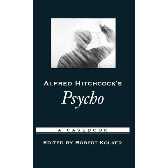 Casebooks in Criticism Alfred Hitchcock's Psycho: A Casebook, (Hardcover)