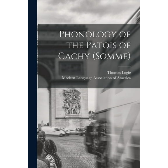 Phonology of the Patois of Cachy (Somme) [microform] (Paperback)