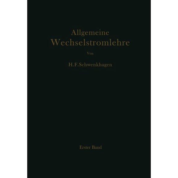 Allgemeine Wechselstromlehre: Erster Band Grundlagen, (Paperback)