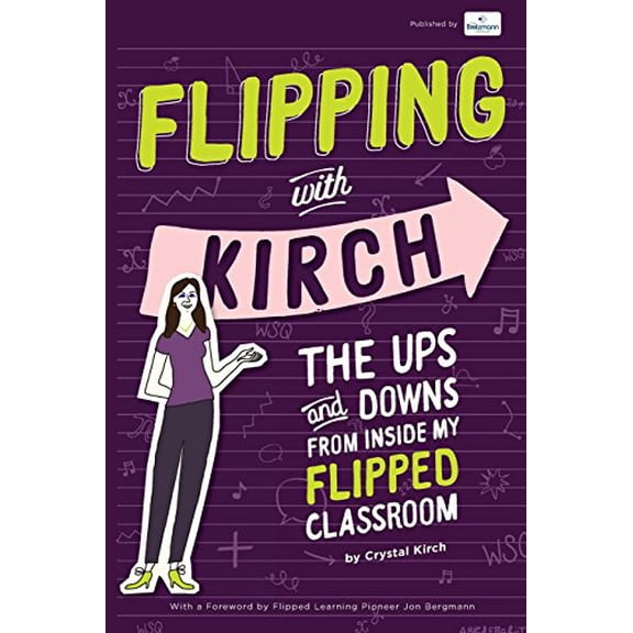 Pre-Owned Flipping With Kirch: The Ups and Downs from Inside My Flipped Classroom Paperback