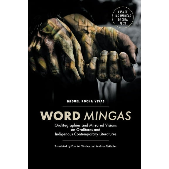 North Carolina Studies in the Romance La Word Mingas: Oralitegraphies and Mirrored Visions on Oralitures and Indigenous Contemporary Literatures, Book 320, (Paperback)