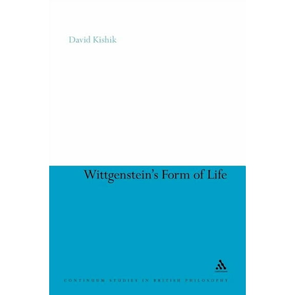 Continuum Studies in British Philosophy Wittgenstein's Form of Life, Book 106, (Paperback)