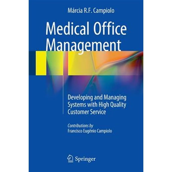 Pre-Owned Medical Office Management: Developing and Managing Systems with High Quality Customer Service (Paperback)