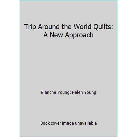 Pre-Owned Trip Around the World Quilts: A New Approach (Paperback) 0914881167 9780914881162