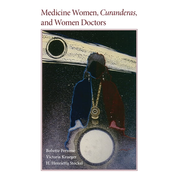 Medicine Women, Curanderas, and Women Doctors, (Paperback)