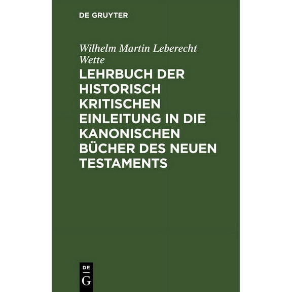 Lehrbuch Der Historisch Kritischen Einleitung in Die Kanonischen Bücher Des Neuen Testaments: Th. 2, (Hardcover)