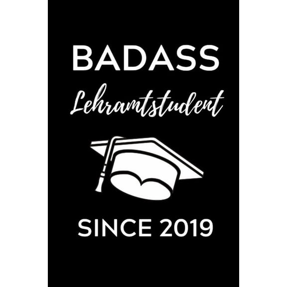 Badass Lehramtstudent Since 2019: A5 Geschenkbuch KARIERT für Lehramt Studenten - Geschenkidee zum Geburtstag - Studienbeginn - Erstes Semester - Schulabschluss - Lehrer - Abitur (Paperback)