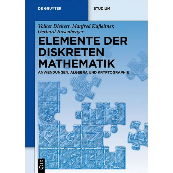 de Gruyter Studium Elemente Der Diskreten Mathematik: Zahlen Und Zählen, Graphen Und Verbände, (Hardcover)