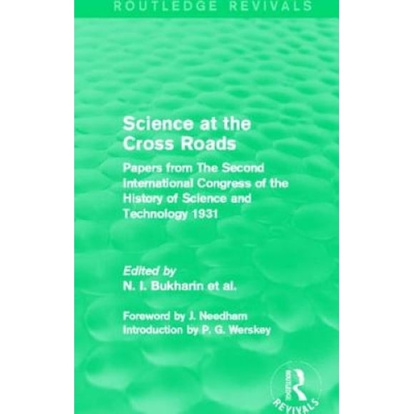 La Science à la Croisée des Chemins (Routledge Revivals): Articles du Deuxième Congrès International d'Histoire de la Science et de la Technologie 1931