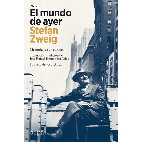 El mundo de ayer. Memorias de un europeo