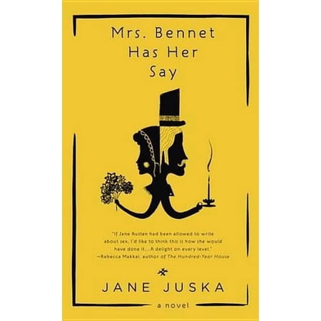 Mrs. Bennet Has Her Say (Paperback) by Jane Juska