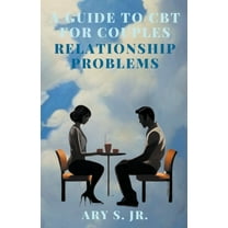 A Guide to CBT for Couples Relationship Problems, (Paperback)