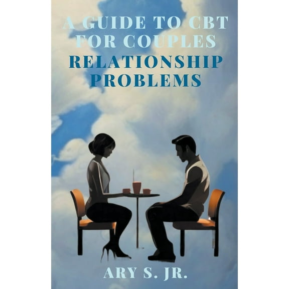 A Guide to CBT for Couples Relationship Problems, (Paperback)