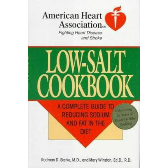 Pre-Owned Low-Salt Cookbook: A Comp Guide to Reducing Sodium & Fat in Diet (American Heart Association) (Hardcover) 0812918525 9780812918526