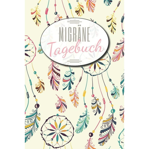 Migrane Tagebuch Migrane Und Kopfschmerzen Tagebuch Zum Ausfullen Zur Schmerztherapie Und Dokumentation Fur Den Arzt Schmerztherapie Behandlung Und Ubersicht Zur Anti Migrane Behandlung Paperback Walmart Com Walmart Com
