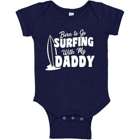 

Born To Go Surfing With My Daddy Baby Bodysuit/Toddler T-Shirt for the Surf Dad