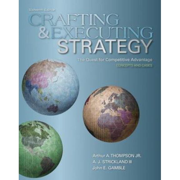 Pre-Owned Crafting and Executing Strategy: The Quest for Competitive Advantage: Concepts and Cases (Hardcover) 0073381241 9780073381244