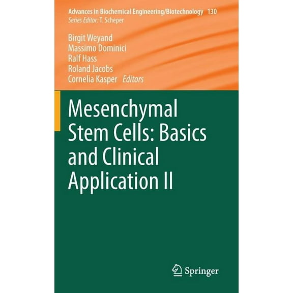 Advances in Biochemical Engineering & Bi Mesenchymal Stem Cells - Basics and Clinical Application II, Book 130, (Hardcover)