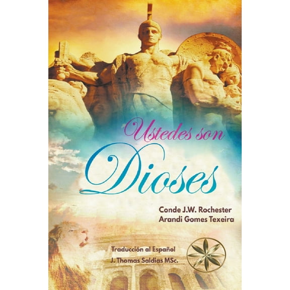 Conde J.W. Rochester ¡Ustedes son Dioses!, (Paperback)
