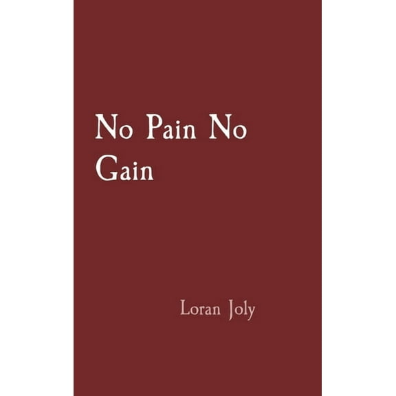 No Pain No Gain, (Hardcover)