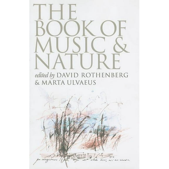 Music / Culture The Book of Music & Nature: An Anthology of Sounds, Words, Thoughts, (Paperback)