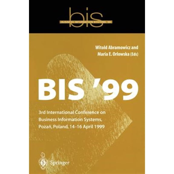Pre-Owned Bis '99: 3rd International Conference on Business Information Systems, Poznan, Poland 14-16 April 1999, (Paperback)