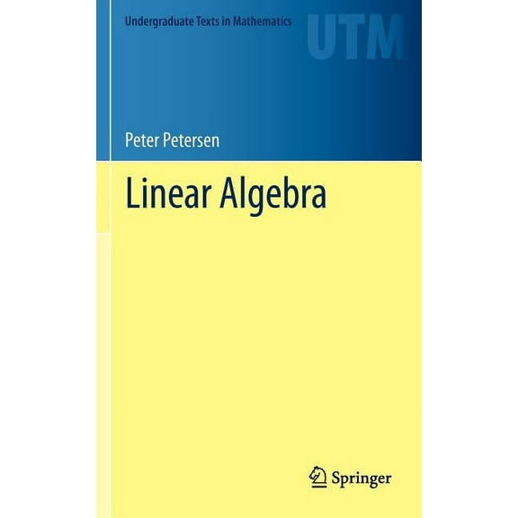 Undergraduate Texts in Mathematics Linear Algebra, (Hardcover)