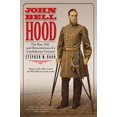 thumbnail image 1 of John Bell Hood: The Rise, Fall, and Resurrection of a Confederate General, 1 of 2