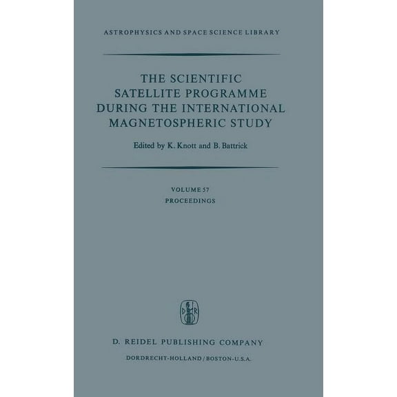 Astrophysics and Space Science Library The Scientific Satellite Programme During the International Magnetospheric Study: Proceedings of the 10th Eslab Symposiu, Book 57, (Hardcover)