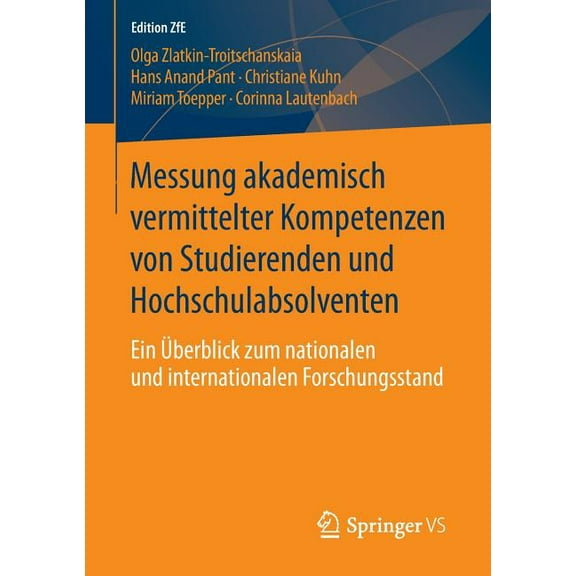 Edition Zfe Messung Akademisch Vermittelter Kompetenzen Von Studierenden Und Hochschulabsolventen: Ein Ãberblick Zum Nationalen Und , Book 1, (Paperback)