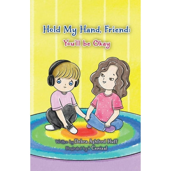 Hold My Hand, Friend: You'll Be Okay, (Paperback)