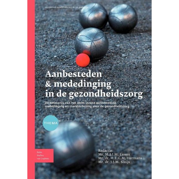 Aanbesteden & Mededinging in de Gezondheidszorg: de Betekenis Van Het Recht Inzake Aanbeesteding, Mededinging En Mar, (Paperback)