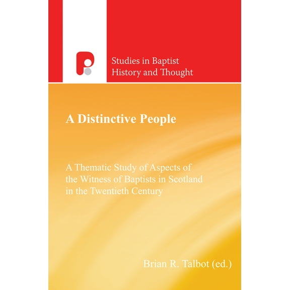 Studies in Baptist History and Thought: A Distinctive People (Paperback)