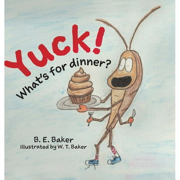 Yuck! What's for Dinner?, (Hardcover)