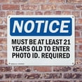 thumbnail image 4 of (2 Pack) Must Be At Least 21 Years Old To Enter Photo OSHA Notice Sign 24 Inch X 18 Inch Indoor / Outdoor Rust-Free Aluminum Metal Signs for Workplace, Workshop, and Construction Site,, 4 of 8