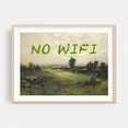 thumbnail image 2 of No WiFi / Oil Painting Landscape  - Photography Landscape Pastoral Nature Quote Humor Rustic Countryside Unframed Wall Art Print 8 x 12 inches, 2 of 7