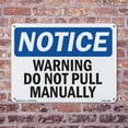 thumbnail image 5 of Warning Do Not Pull Manually OSHA Notice Rigid Plastic Sign 14 Inch x 10 Inch - 10 Pack, 5 of 8