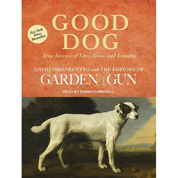 Good Dog: True Stories of Love, Loss, and Loyalty (Audiobook)