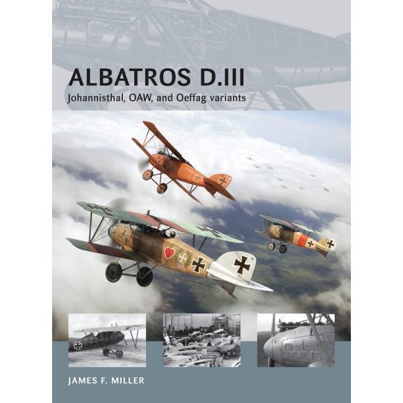 Air Vanguard: Albatros D.III : Johannisthal, OAW, and Oeffag variants (Paperback)