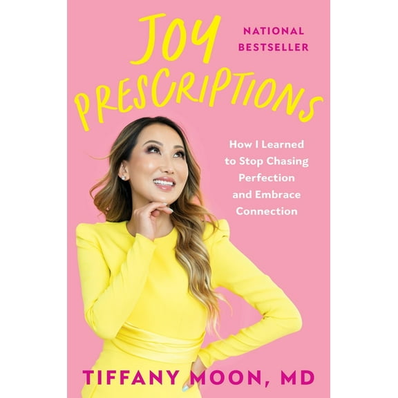 Joy Prescriptions: How I Learned to Stop Chasing Perfection and Embrace Connection, (Hardcover)