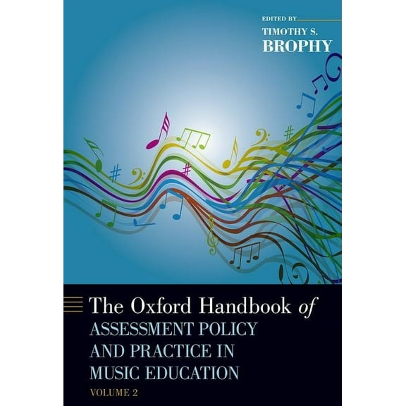 Oxford Handbooks Oxford Handbook of Assessment Policy and Practice in Music Education, Volume 2, (Hardcover)