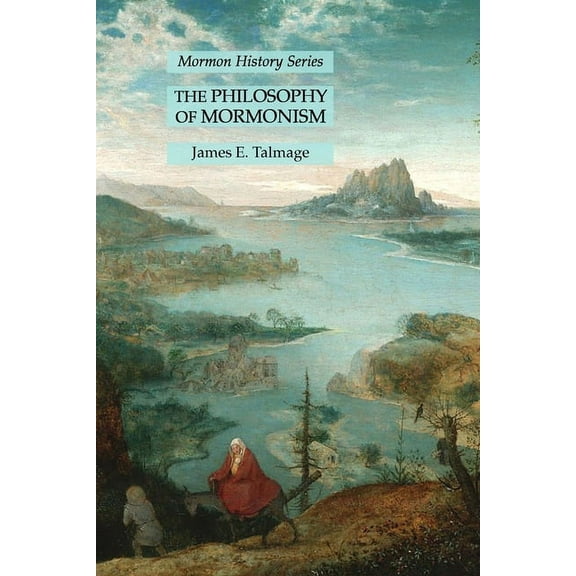 The Philosophy of Mormonism: Mormon History Series, (Paperback)