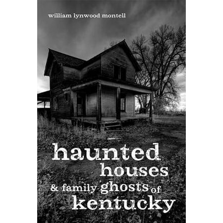 Haunted Houses and Family Ghosts of Kentucky (Best Haunted Houses In Kentucky)