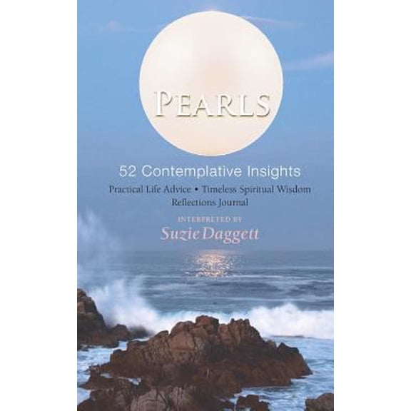 Pre-Owned Pearls 52 Contemplative Insights: Practical Life Advice * Timeless Spiritual Wisdom * Reflections Journal